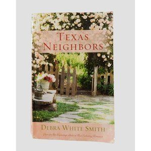 Texas Neighbors by Debra White Smith 2003 Trade Paperback 3 Novelettes